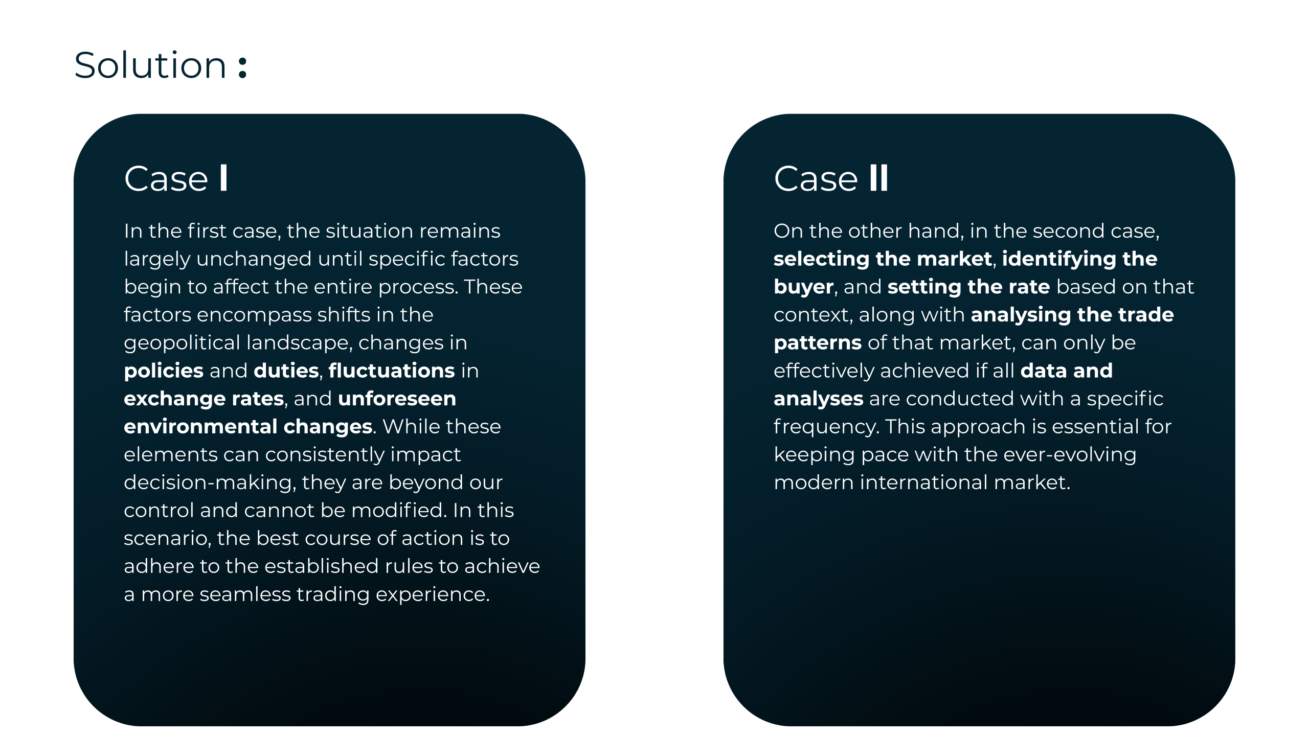 Solution to the cases